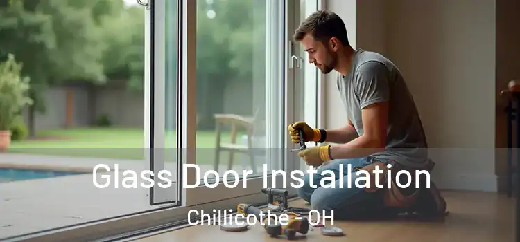 Glass Door Installation Chillicothe - OH