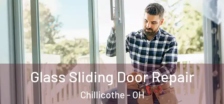Glass Sliding Door Repair Chillicothe - OH