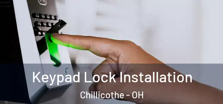 Keypad Lock Installation Chillicothe - OH