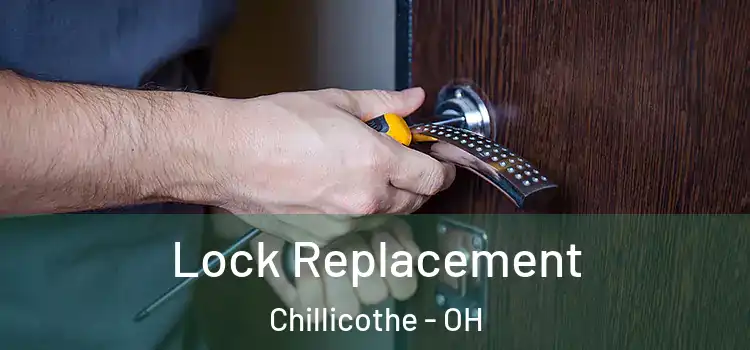 Lock Replacement Chillicothe - OH